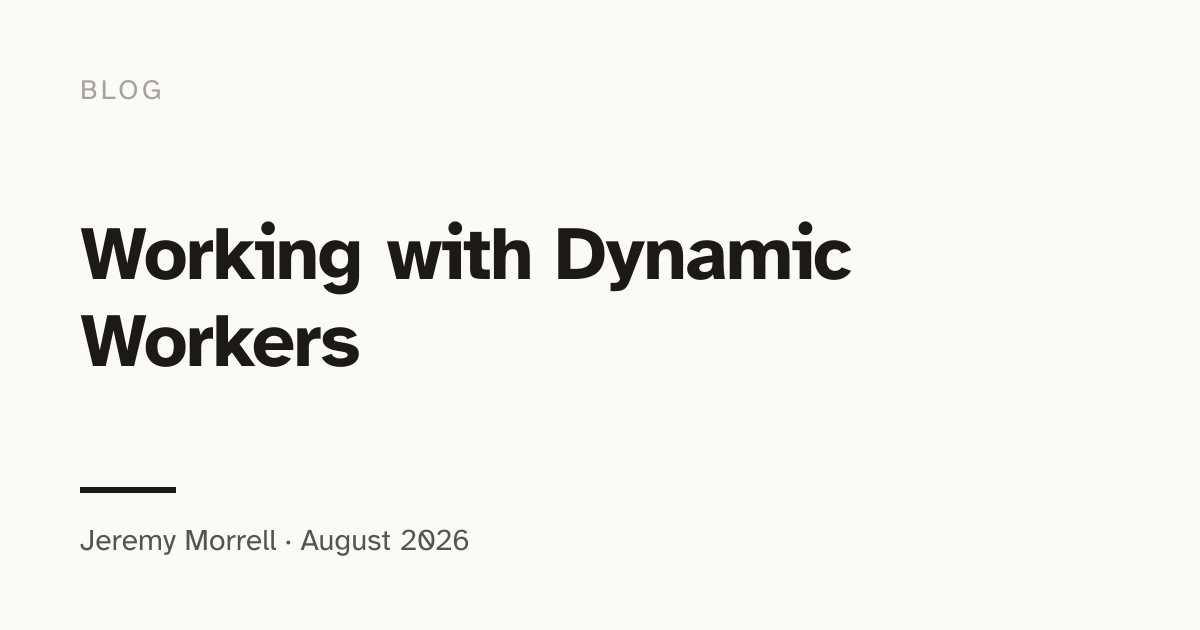 Working with Dynamic Workers
